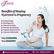 Benefits of Staying Hydrated in Pregnancy : Thanawala Maternity Home