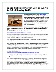 Space Robotics Market will be worth $4.36 billion by 2023