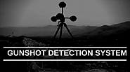 Gunshot Detection System Market Size,Growth,Trends,Forecast to 2022. —Articles For Website