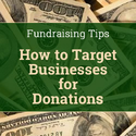 Fundraising Tips - How to Target Businesses for Donations