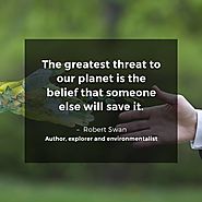 Greatest Threat to Our Planet is the Belief