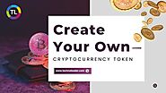 What is Crypto Token & How to Create Your Own Cryptocurrency Token?