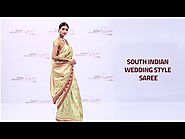How to Wear South Indian Style Wedding Saree