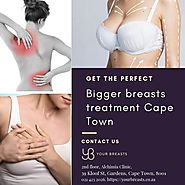 Get the perfect treatment for your bigger breast problem.