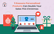 5 Reasons Personalized Products Can Double Your Sales This Christmas