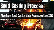 SAND CASTING PROCESS | ALUMINUM SAND CASTING STEP-BY-STEP 2017