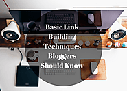 Basic Link Building Techniques Bloggers Should Know - EmpanadaBites