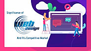 Know the Significance of Web Design in this Competitive Market