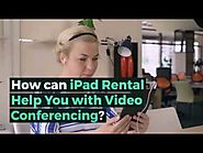 How can iPad rental help you with video conferencing?