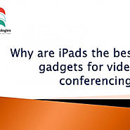 Why are iPads the best gadgets for video conferencing? | Visual.ly