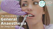 Pros and Cons of General Anaesthesia for Sleep Dentistry