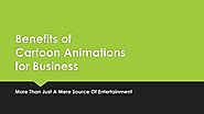 PPT - Benefits of Cartoon Animations for Business