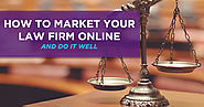 Law Firm Marketing Trends: How to Market Your Legal Practice Online in 2018