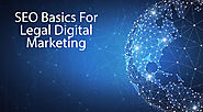 SEO Basics For Legal Digital Marketing, Tips and Tricks