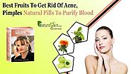 Best Fruits to Get Rid of Acne, Pimples Natural Pills to Purify Blood