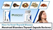 How to Treat Thyroid Disease Menstrual Disorders Thyronil Capsule Reviews?