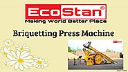 PPT - Briquetting Press Machine | Ecosatn PowerPoint Presentation - ID:8288600