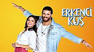Erkenci Kus Review 2018 TV-Show Series Season Cast Crew Online