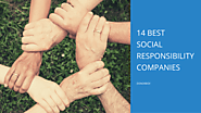 14 Best Social Responsibility Companies : Takeaways and Tips