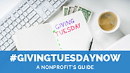 Make the Most out of #GivingTuesdayNow: A Nonprofit Guide