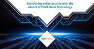 Envisioning Cyber Security with the Advent of Blockchain Technology - Blockchain App Factory