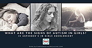 What Are the Signs of Autism in Girls – Is Asperger’s in Girls Overlooked?