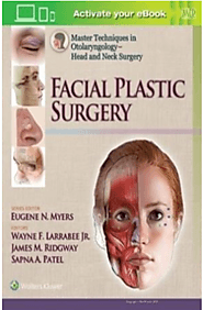 Master Techniques in Otolaryngology Head and Neck Surgery Facial Plastic Surgery