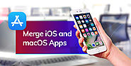 How Merger of iOS and macOS Apps Impacts iOS App Development Services