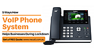 5 Ways How VoIP System Helps Businesses During Lockdown – NECALL Voice & Data