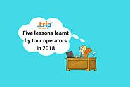 Tour operators challenges - Five lessons learnt by them in 2018