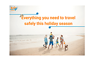 Travel safety tips - Everything you need to travel safely this holiday season.