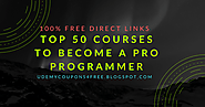 Udemy free Coupons | Top 50 Courses to become a pro Programmer | Direct Links [100% OFF] ~ Udemy Courses For Free