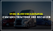 Over 18,000 Freightliner Cascadia Tractors Are Recalled – Speak Loud