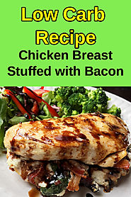 Bacon Stuffed Chicken Breasts - Quick Low Carb Chicken Breast Recipes Ketosis Diets