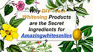 Why DIY Teeth Whitening Products are the Secret Ingredients for Amazingwhitesmiles