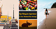 Top Things to Experience on Your Thailand Tour Package