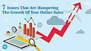 7 Issues That Are Hampering The Growth Of Your Online Sales