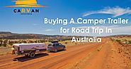 Buying A Camper Trailer for Road Trip In Australia