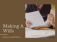 Making A Wills - Jackson Associates