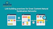 Link Building Practices for Great Content Natural Syndication Networks