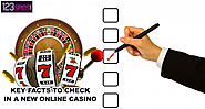 Key Facts to Check in a New Online Casino
