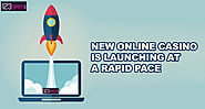 New Online Casino Is Launching At a Rapid Pace