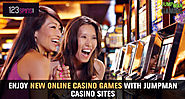 Enjoy New Online Casino Games with Jumpmans Casino Sites