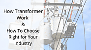 How Does a Transformer Work & Which One is Best for Your Industry
