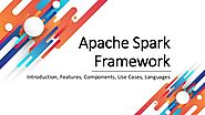 Apache Spark: Introduction, use cases, features