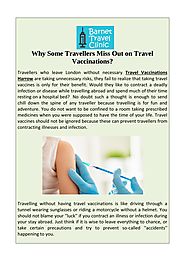 Why Some Travellers Miss Out on Travel Vaccinations?
