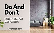 Five Do And Don’t For Interior Designing | S3TKoncepts