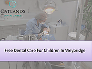 Free Dental Care For Children In Weybridge | edocr