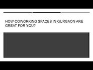 Coworking Spaces Gurgaon