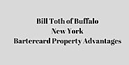 Bill Toth of Buffalo, New York: Bartercard Property Advantages – Bill Toth Buffalo